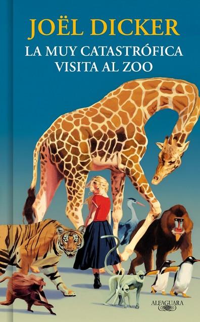 LA MUY CATASTRÓFICA VISITA AL ZOO | 9791387846893 | DICKER, JOËL | Llibreria Online de Tremp
