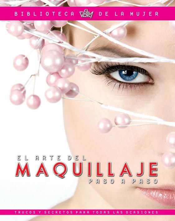 ARTE DEL MAQUILLAJE : PASO A PASO | 9788495818744 | VV AA