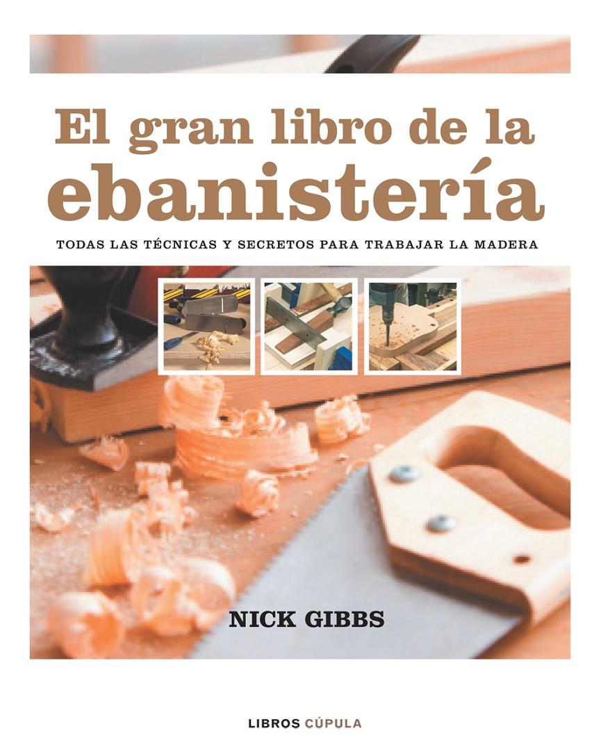 GRAN LIBRO DE LA EBANISTERIA, EL | 9788448047351 | GIBBS, NICK