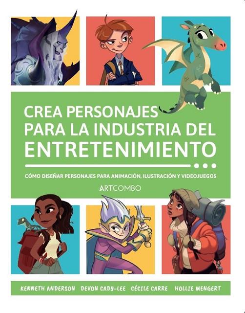 CREA PERSONAJES PARA LA INDUSTRIA DEL ENTRETENIMIENTO | 9788426738745 | ANDERSON, KENNET/CADY-LEE , DEVON/CARRE, CÉCILE/MENGERT, HOLLIE | Llibreria Online de Tremp