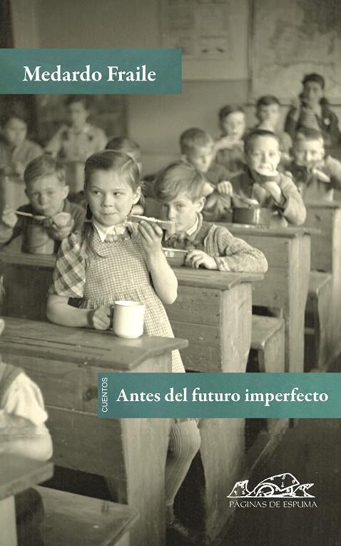 ANTES DEL FUTURO IMPERFECTO | 9788483930625 | FRAILE, MEDARDO | Llibreria Online de Tremp