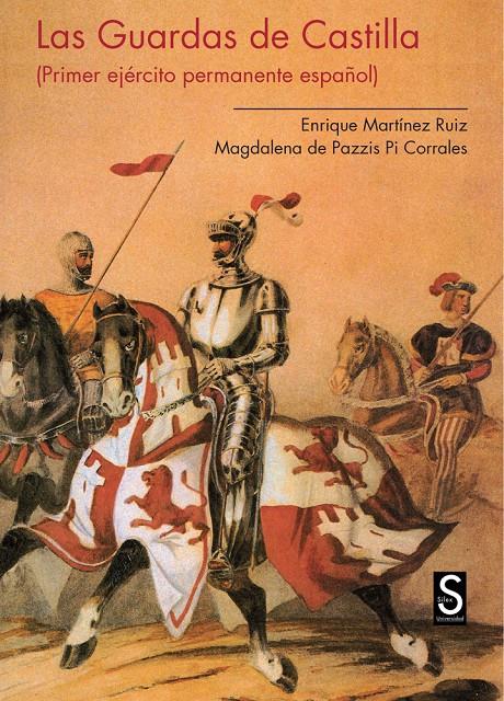 GUARDAS DE CASTILLA, LAS . PRIMER EJÉRCITO PERMANENTE ESPAÑOL | 9788477377467 | MARTÍNEZ RUIZ, ENRIQUE/DE PAZZIS PI CORRALES, MAGDALENA