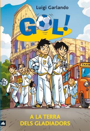 A LA TERRA DELS GLADIADORS. GOL! | 9788424636647 | GARLANDO, LUIGI | Llibreria Online de Tremp