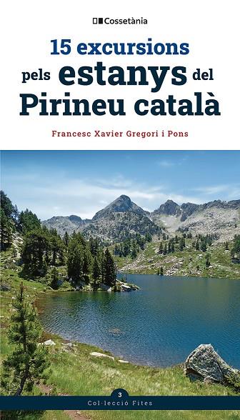 15 EXCURSIONS PELS ESTANYS DEL PIRINEU CATALÀ | 9788413564906 | GREGORI I PONS, FRANCESC XAVIER | Llibreria Online de Tremp