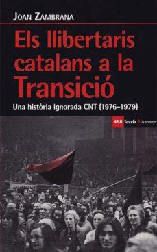 ELS LLIBERTARIS CATALANS A LA TRANSICIÓ | 9788498888720 | ZAMBRANA CAPITÁN, JOAN