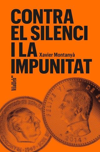 CONTRA EL SILENCI I LA IMPUNITAT | 9788409754694 | XAVIER, MONTANYÀ | Llibreria Online de Tremp