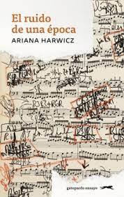 EL RUIDO DE UNA EPOCA | 9788412740301 | ARIANA HARWICZ | Llibreria Online de Tremp