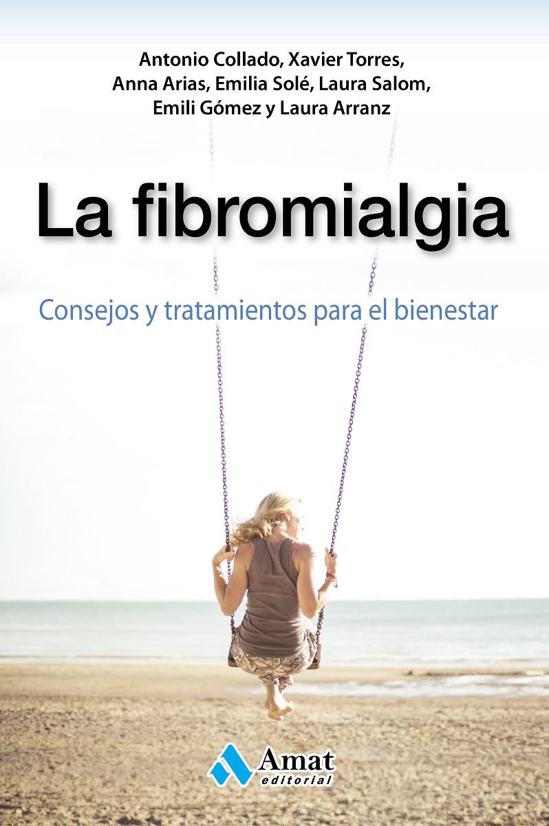 LA FIBROMIALGIA | 9788497358644 | COLLADO CRUZ, ANTONIO/TORRES I MATA, XAVIER/ARIAS I GASSOL, ANNA/SOLE ALTARRIBA, EMILIA/SALOM SEMINA | Llibreria Online de Tremp