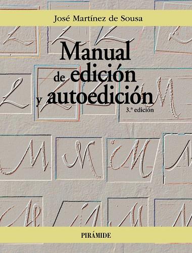 MANUAL DE EDICIÓN Y AUTOEDICIÓN | 9788436848953 | MARTÍNEZ DE SOUSA, JOSÉ