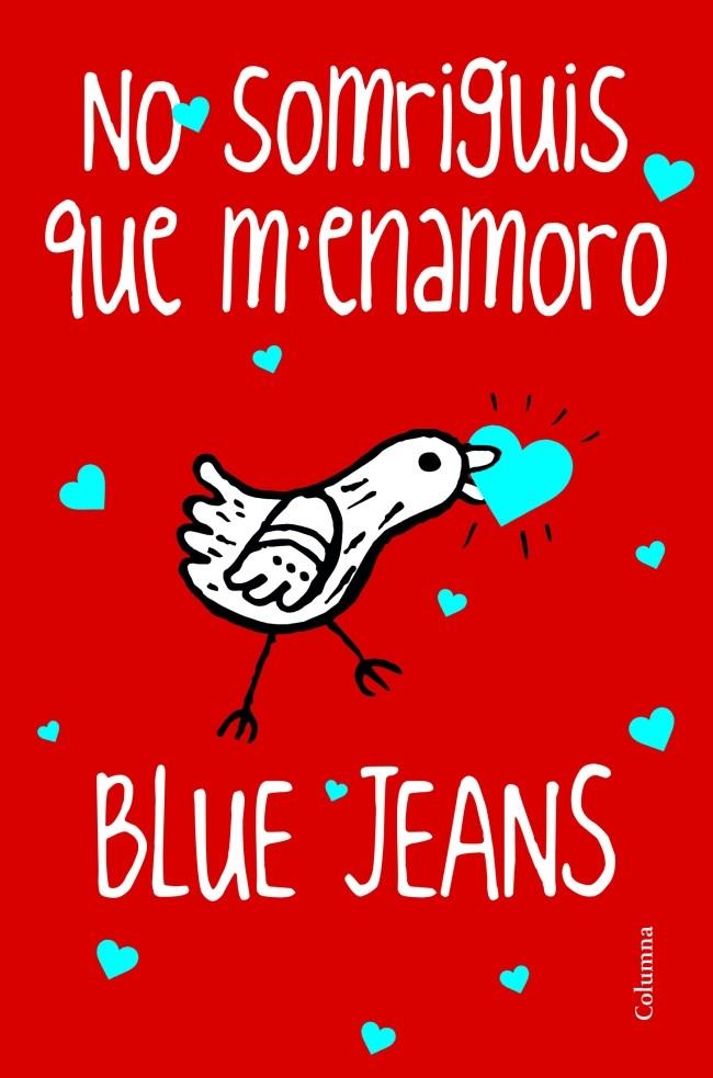 NO SOMRIGUIS QUE M'ENAMORO  | 9788466416245 | BLUE JEANS