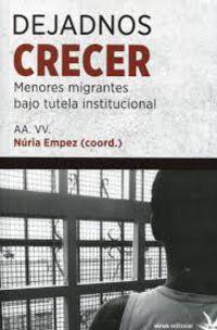 DEJADNOS CRECER - MENORES MIGRANTES BAJO TUTELA INSTITUCIONAL | 9788492559565 | VV AA | Llibreria Online de Tremp