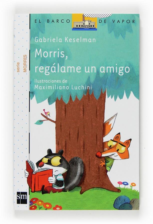 MORRIS, REGALAME UN AMIGO | 9788467540277 | KESELMAN, GABRIELA