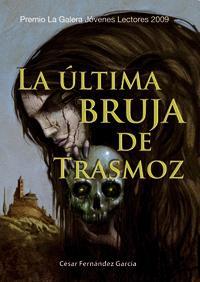 ÚLTIMA BRUJA DE TRASMOZ, LA  | 9788424632786 | FERNÁNDEZ GARCÍA, CÉSAR