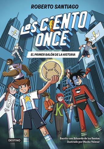 LOS CIENTO ONCE 2. EL PRIMER BALÓN DE LA HISTORIA | 9788408322856 | SANTIAGO, ROBERTO/SANTOS MOLINA, EDUARDO DE LOS | Llibreria Online de Tremp