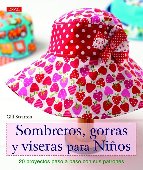 SOMBREROS, GORRAS Y BISERAS PARA NIÑOS | 9788498744002 | STRATTON, GILL