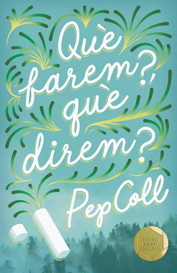 QUE FAREM,QUE DIREM? | 9788466145411 | COLL MARTÍ, PEP