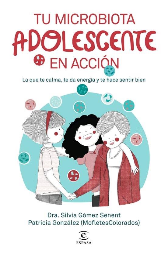 TU MICROBIOTA ADOLESCENTE EN ACCIÓN | 9788467083576 | DRA. SILVIA GÓMEZ SENENT/PATRICIA GONZÁLEZ (MOFLETESCOLORADOS) | Llibreria Online de Tremp