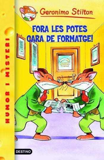 FORA LES POTES CARA DE FORMATGE! | 9788492790005 | STILTON, GERONIMO | Llibreria Online de Tremp
