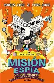 CREA TU PROPIA MISION ESPÍA | 9788468331850 | ANDREW JUDGE/CHRIS JUDGE