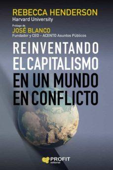 REINVENTANDO EL CAPITALISMO EN UN MUNDO EN CONFLICTO | 9788418464423 | REBECCA HERNDERSON