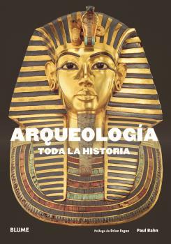 ARQUEOLOGÍA. TODA LA HISTORIA | 9788417492632 | BAHN, PAUL G./FAGAN, BRIAN M. | Llibreria Online de Tremp