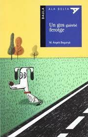 UN GOS GAIREBE FEROTGE | 9788447917747 | BOGUNYA I CARULLA, MARIA ANGELS