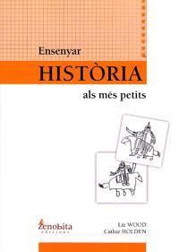 ENSENYAR HISTORIA ALS MES PETITS | 9788493588816 | WOOD, LIZ; HOLDEN, CATHIE