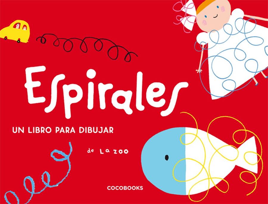 ESPIRALES : UN LIBRO PARA DIBUJAR | 9788493512743 | LA ZOO | Llibreria Online de Tremp