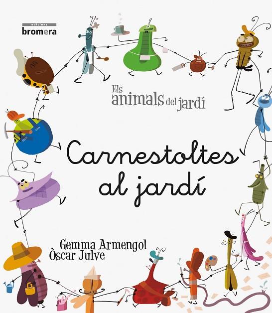 CARNESTOLTES AL JARDÍ | 9788490260876 | ARMENGOL, GEMMA | Llibreria Online de Tremp