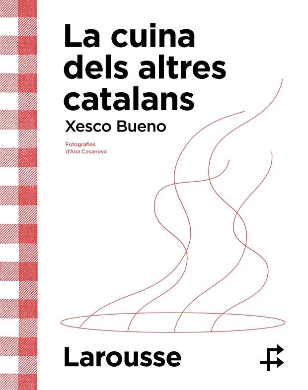 LA CUINA DELS ALTRES CATALANS | 9788419436634 | BUENO CALDERÓN DE LA BARCA, XESCO | Llibreria Online de Tremp