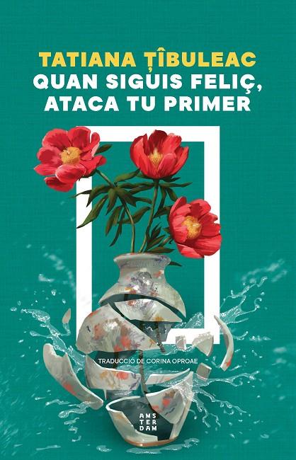 QUAN SIGUIS FELIÇ, ATACA TU PRIMER | 9788419960559 | TIBULEAC, TATIANA | Llibreria Online de Tremp