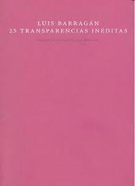 25 TRANSPARENCIAS INÉDITAS | 9788492607174 | BARRAGÁN, LUIS