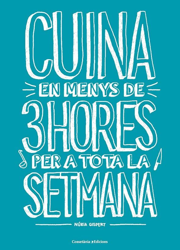 CUINA EN MENYS DE 3 HORES PER A TOTA LA SETMANA | 9788490348048 | GISPERT VILA, NÚRIA | Llibreria Online de Tremp