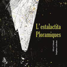 L'ESTALACTITA PLORAMIQUES | 9788412125887 | SILVIA COLOME/DELPHINE LABEDAN | Llibreria Online de Tremp