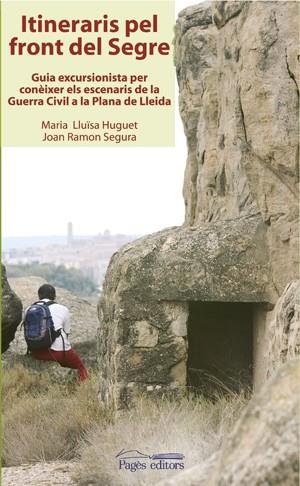 ITINERARIS PEL FRONT DEL SEGRE : GUIA EXCURSIONISTA PER CONE | 9788497793117 | HUGUET RECASENS, MARIA LLUÏSA | Llibreria Online de Tremp