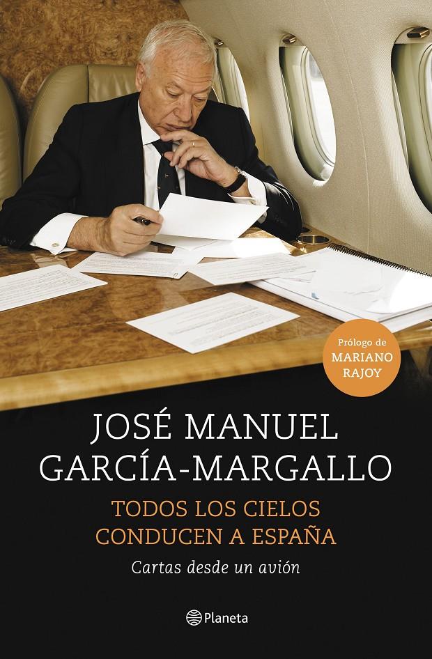 TODOS LOS CIELOS CONDUCEN A ESPAÑA | 9788408147534 | GARCÍA-MARGALLO, JOSÉ MANUEL  | Llibreria Online de Tremp