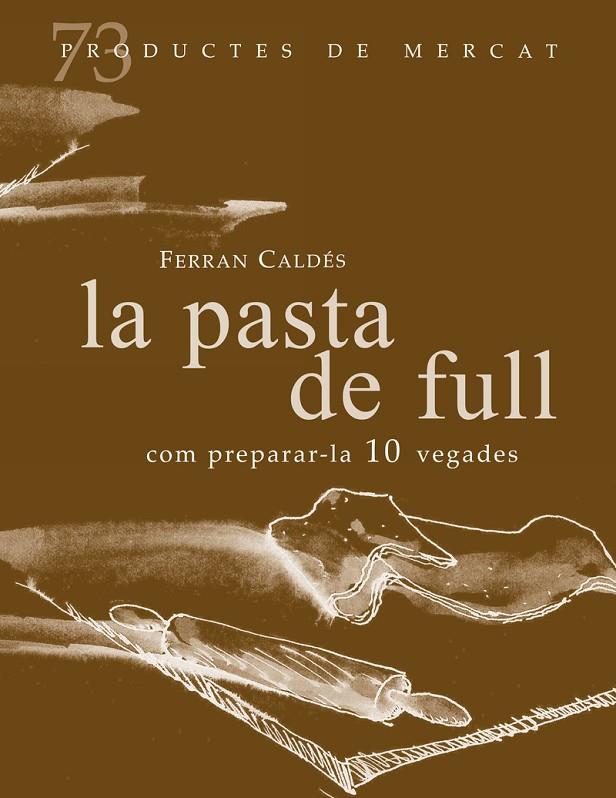 PASTA DE FULL - COM PREPARAR  LES 10 VEGADES - CAT | 9788412531664 | Llibreria Online de Tremp