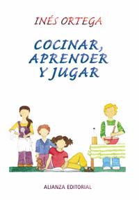 COCINAR, APRENDER Y JUGAR | 9788420643717 | ORTEGA, INES | Llibreria Online de Tremp