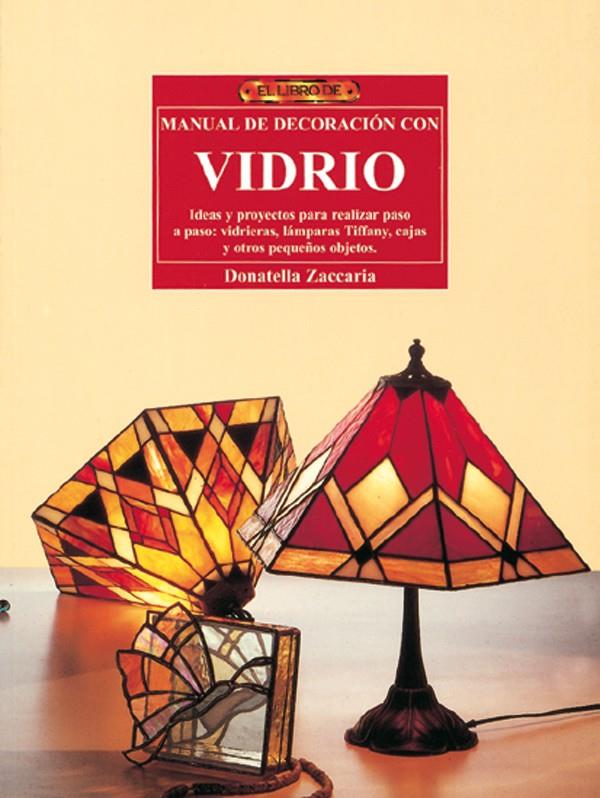 CURSO DE DECORACION CON VIDRIO : CON LAS TECNICAS TIFFANY, E | 9788496777224 | PAYNE, VICKI | Llibreria Online de Tremp