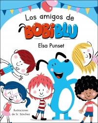 LOS AMIGOS DE BOBIBLU | 9788448854638 | ELSA PUNSET | Llibreria Online de Tremp