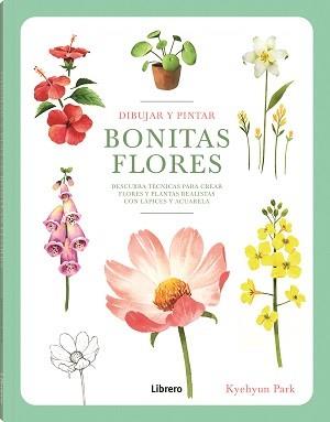 DIBUJAR Y PINTAR BONITAS BLORES | 9789463599290 | PARK, KYEHYUN | Llibreria Online de Tremp