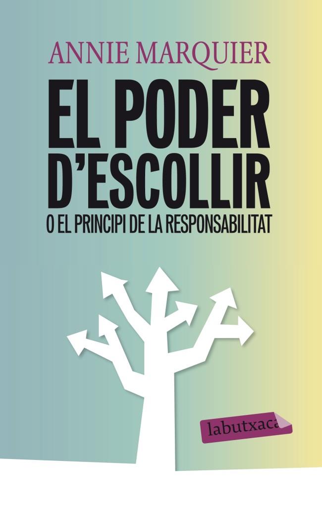 PODER D'ESCOLLIR O EL PRINCIPI DE LA RESPONSABILITAT, EL  | 9788499306094 | MARQUIER, ANNIE 