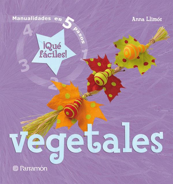VEGETALES MANUALIDADES EN 5 PASOS | 9788434228528 | Llibreria Online de Tremp