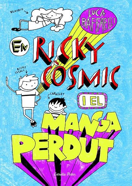 RICKY CÒSMIC I EL MANGA PERDUT, EN  | 9788490573952 | LUCA RAFFAELLI | Llibreria Online de Tremp