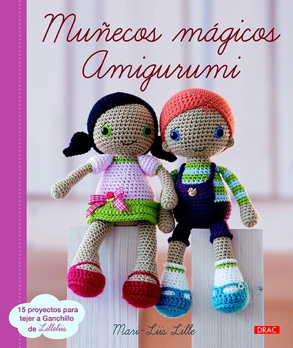 MUÑECOS MÁGICOS AMIGURUMI | 9788498745405 | LILLE, MARI-LIIS | Llibreria Online de Tremp