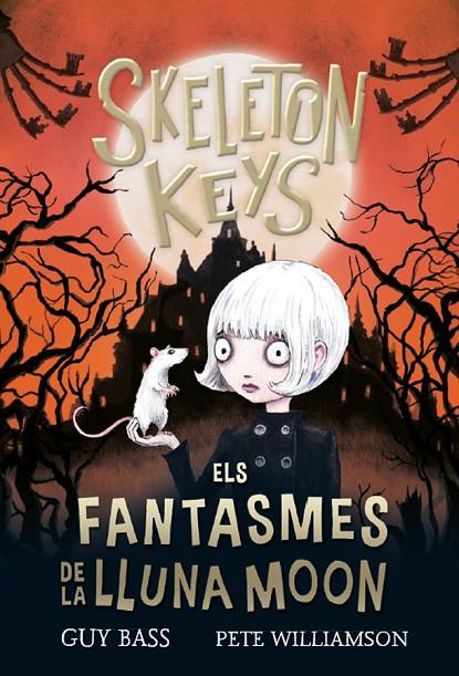 SKELETON KEYS 2. ELS FANTASMES DE LA LLUNA MOON | 9788424666941 | BASS, GUY | Llibreria Online de Tremp