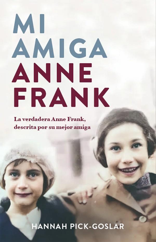 MI AMIGA ANNE FRANK | 9788401032172 | PICK-GOSLAR, HANNAH | Llibreria Online de Tremp