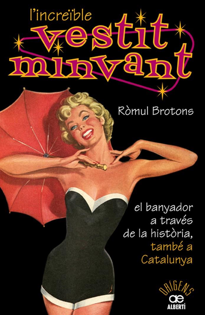 INCREÏBLE VESTIT MINVANT, L': EL BAYADOR A TRAVES DE LA HIS | 9788472460904 | BROTONS, ROMUL