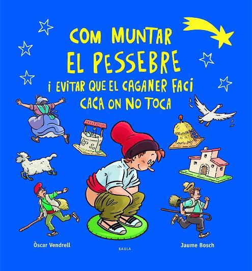 COM MUNTAR EL PESSEBRE I EVITAR QUE EL CAGANER FACI CACA ON NO TOCA | 9788447954520 | VENDRELL CORRONS, ÒSCAR | Llibreria Online de Tremp