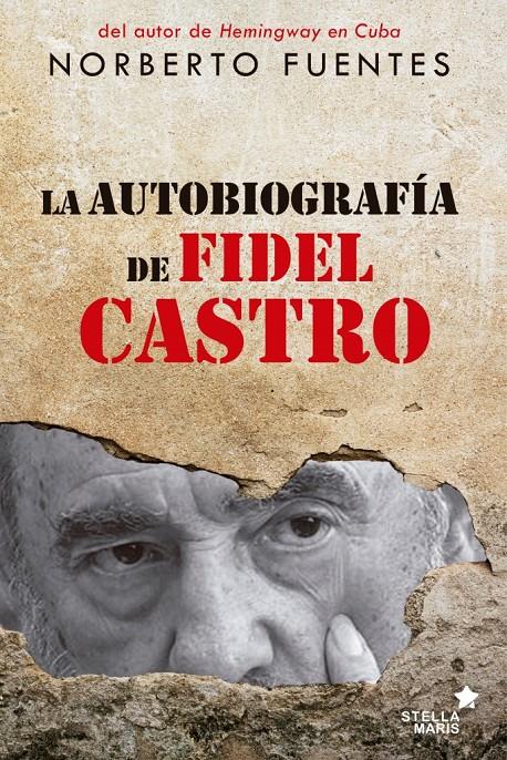 LA AUTOBIOGRAFÍA DE FIDEL CASTRO | 9788416541041 | FUENTES, NORBERTO | Llibreria Online de Tremp